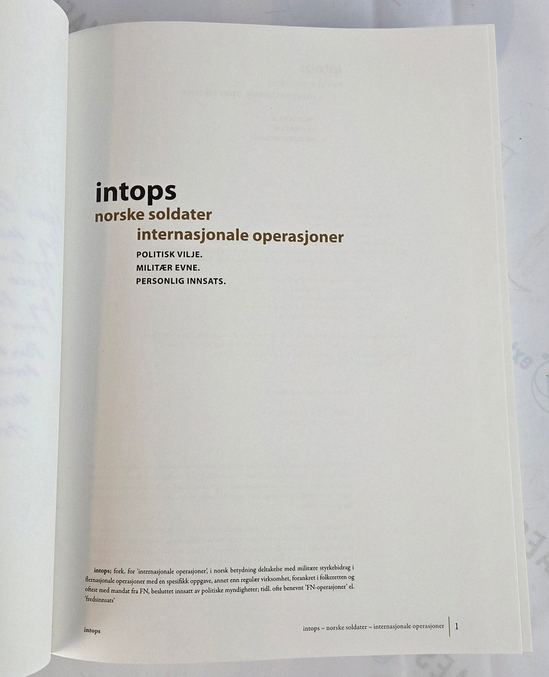 Intops. Norske soldater, internasjonale operasjoner. Politisk vilje. Militær evne. Personlig innsats.