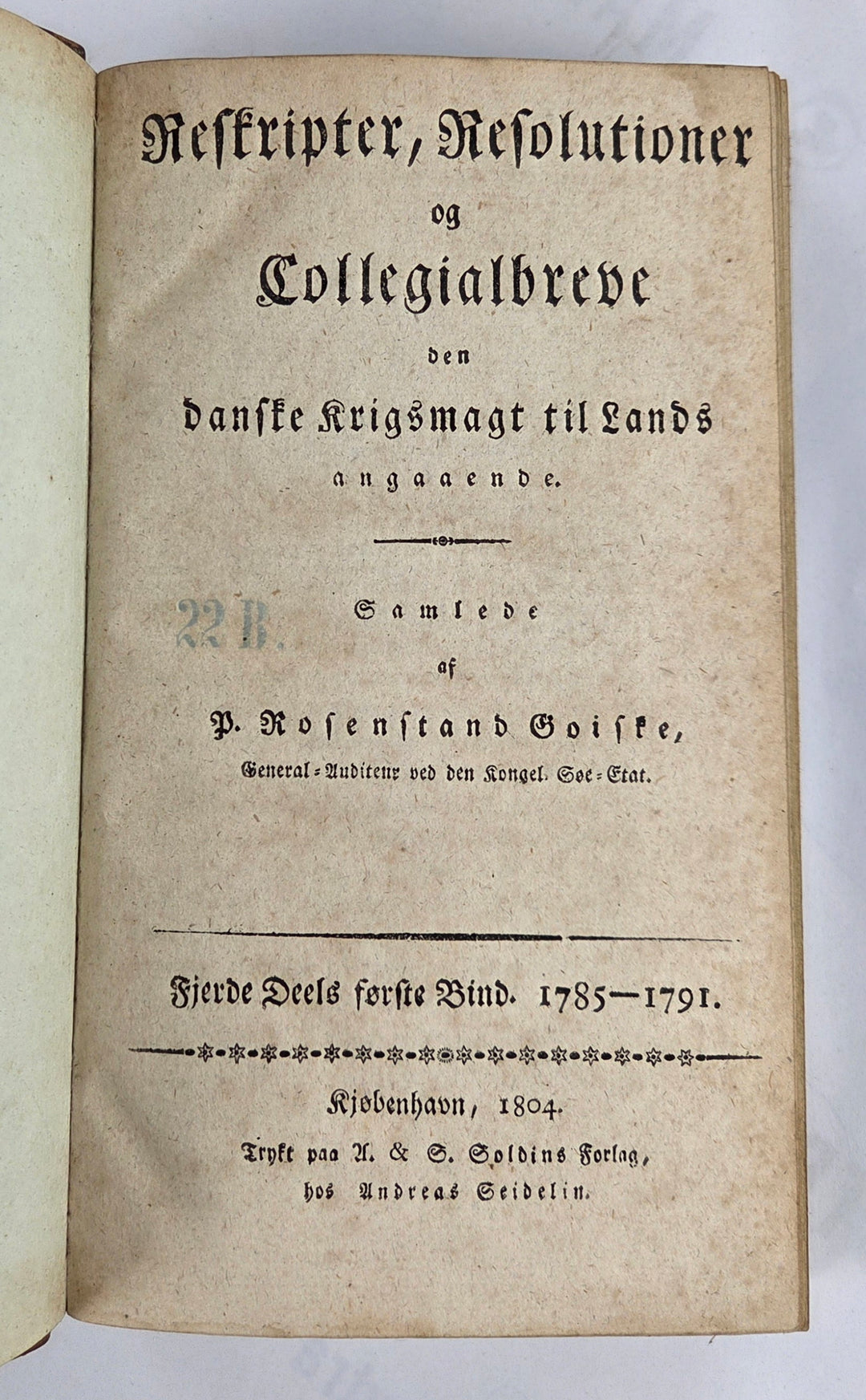 Reskripter, Resolutioner og Collegialbreve, Fjerde Deels første Bind 1785-1791