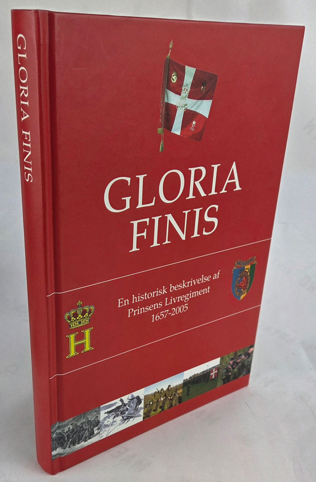 Gloria finis. En historisk beskrivelse af Prinsens Livregiments 1657-2005.
