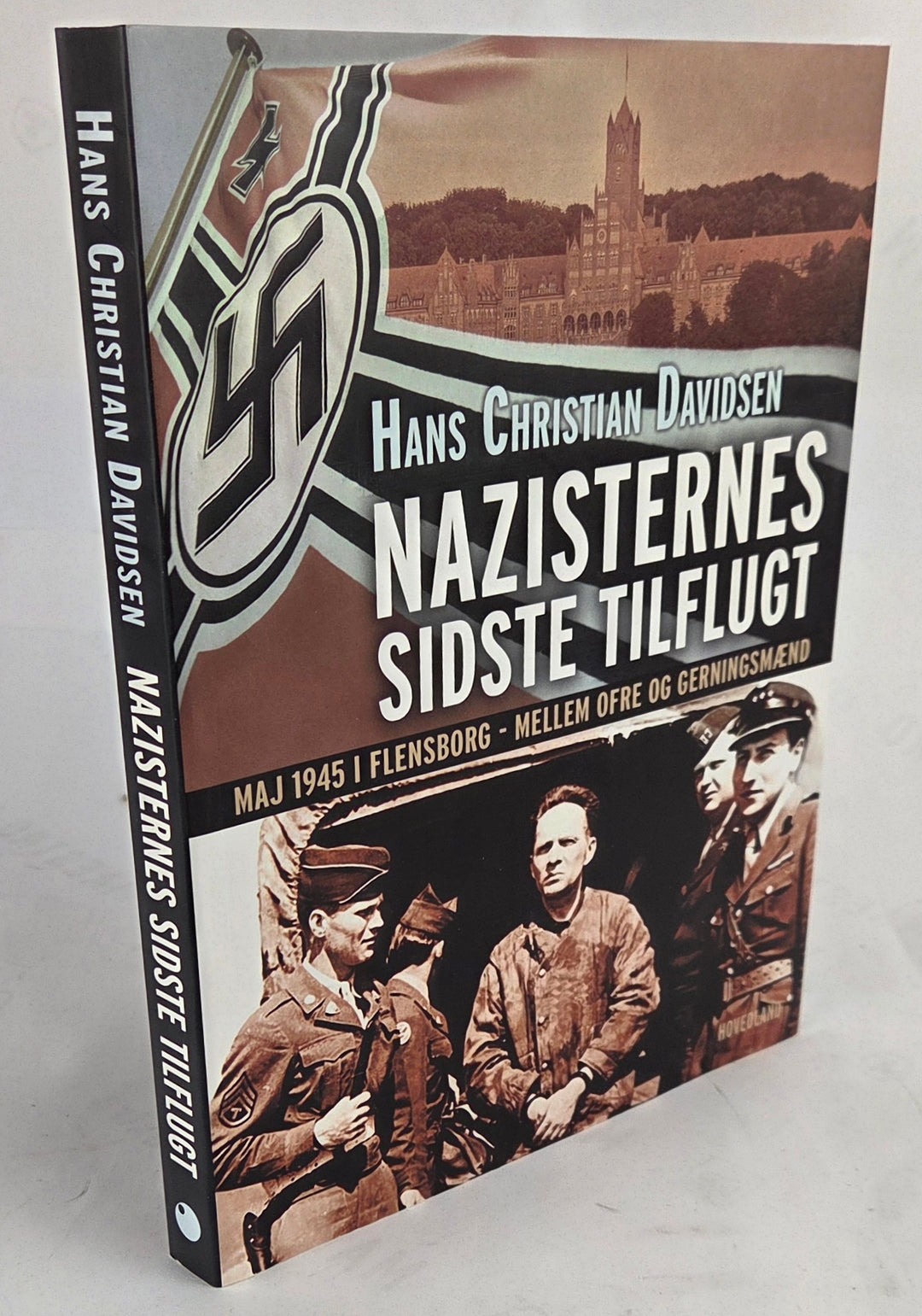 Nazisternes sidste tilflugt. Maj 1945 i Flensborg. Mellem ofre og gerningsmænd