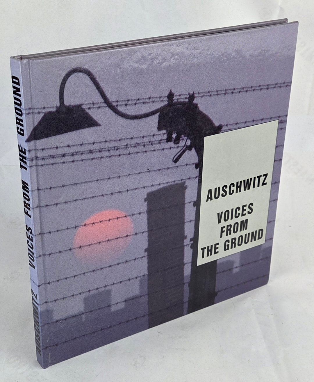 Auschwitz. Voices from the Ground