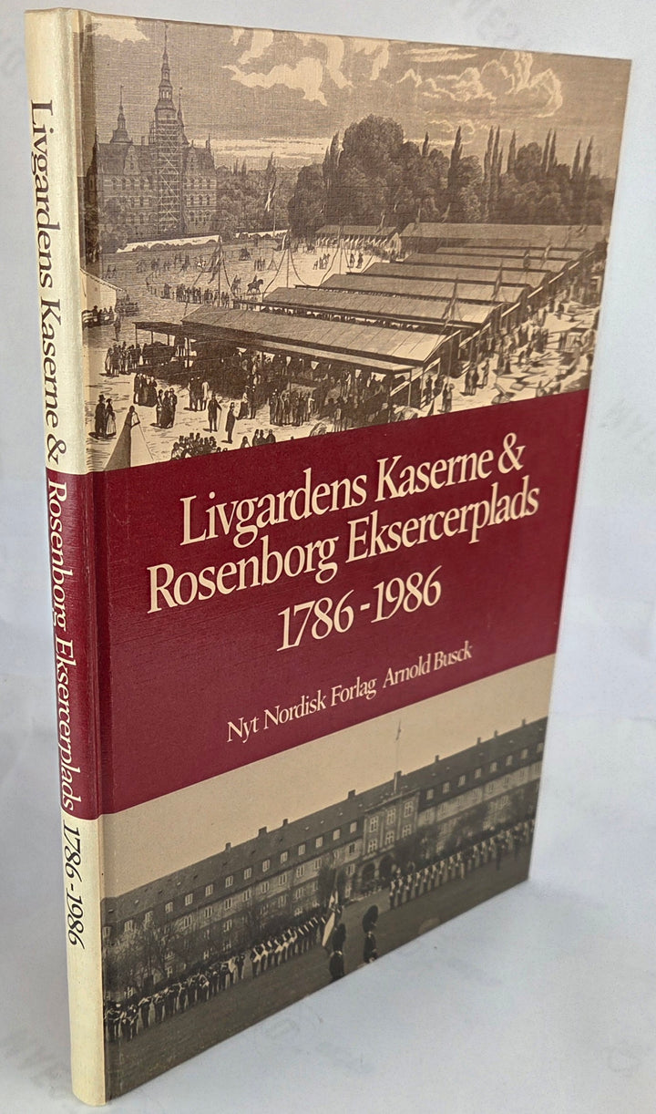 Livgardens kaserne & Rosenborg Eksercerplads 200 år