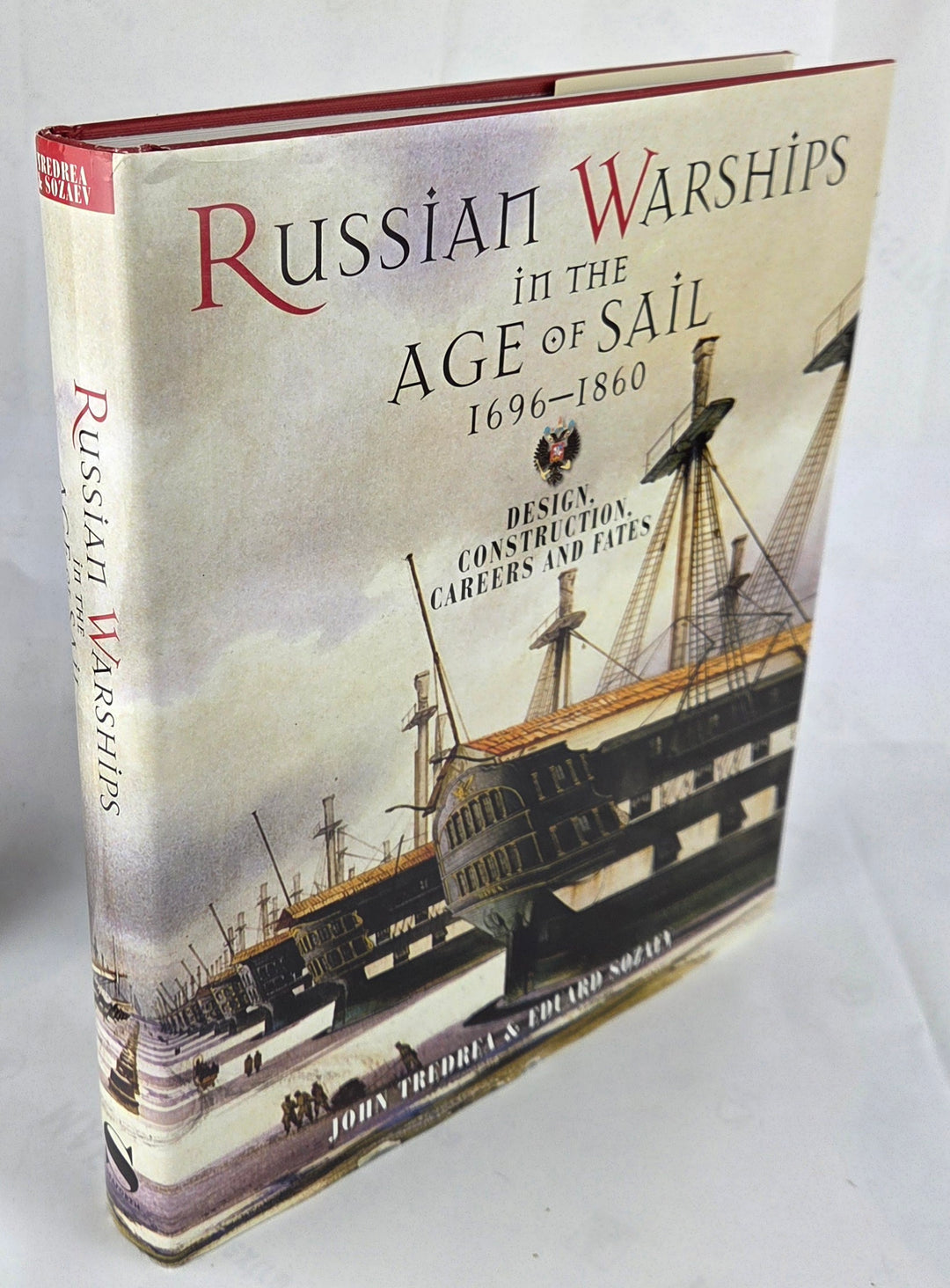 Russian Warships in the Age of Sail, 1696-1860: Design, Construction, Careers and Fates