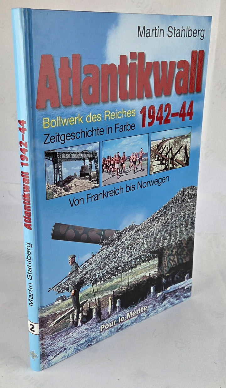 Atlantikwall 1942 - 44 - Bollwerk des Reiches - Band 2: Von Frankreich bis Norwegen - Zeitgeschichte in Farbe