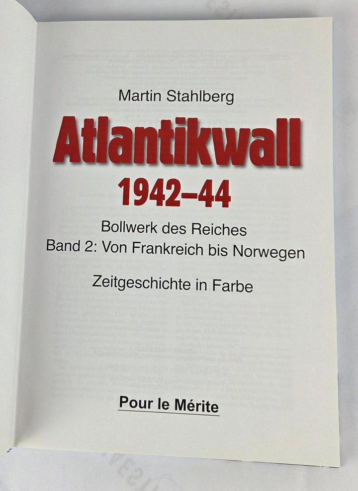 Atlantikwall 1942 - 44 - Bollwerk des Reiches - Band 2: Von Frankreich bis Norwegen - Zeitgeschichte in Farbe