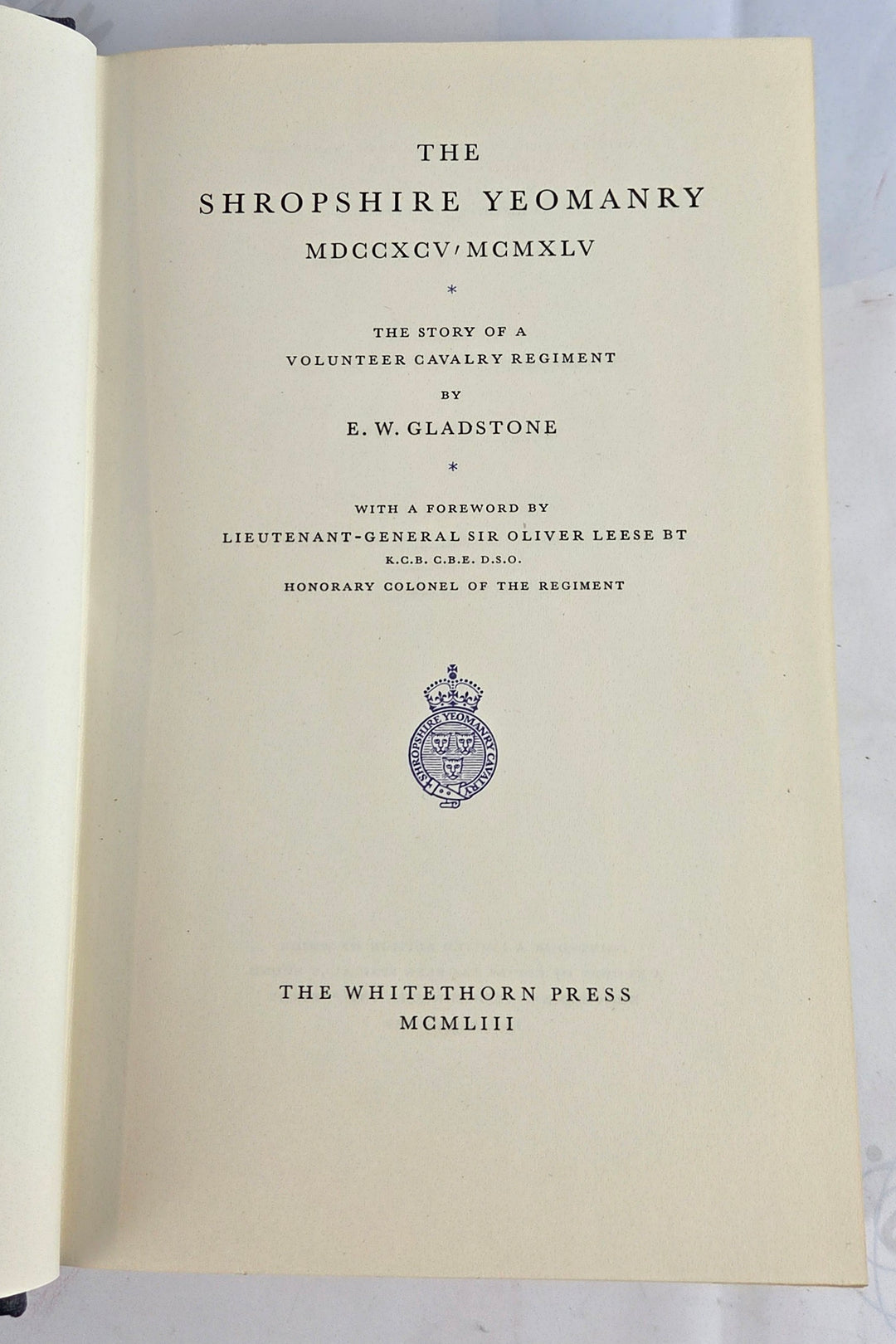 The Shropshire Yeomanry MDCCXCV - MCMXLV : the story of a Volunteer Cavalry Regiment.