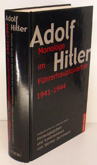Adolf Hitler. Monologe im Führerhauptquartier 1941-1944