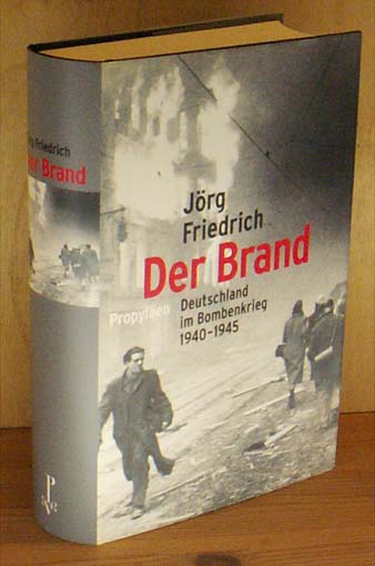 Der Brand. Deutschland im Bombenkrieg 1940-1945
