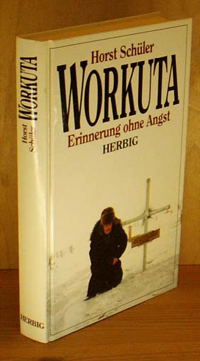Workuta, Erinnerung ohne Angst