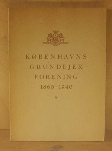 Københavns Grundejerforening 1860-1940