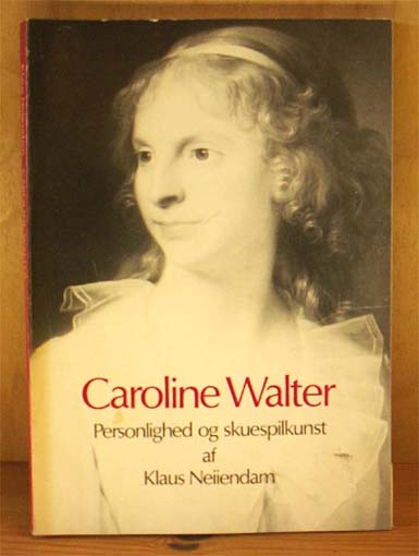 Caroline Walter. personlighed og skuespilkunst