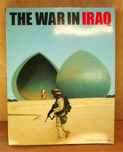 The War in Iraq. A photo History