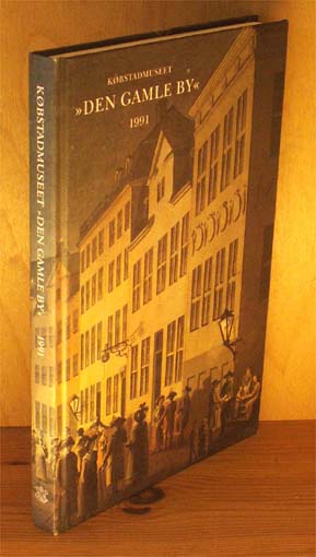 Købstadsmuseet "Den gamle By". Årbog 1991