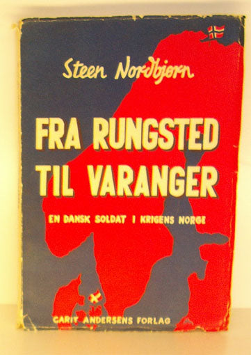 Fra Rungsted til Varanger. En dansk soldat i krigens Norge