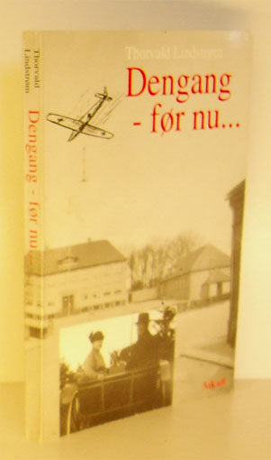 Dengang - før nu...