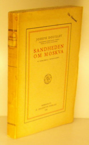 Sandheden om Moskva. Ni arbejdsaar i Sovjetlandet