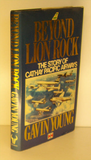 Beyond Lion Rock. The Story of Cathay Pacific Airways