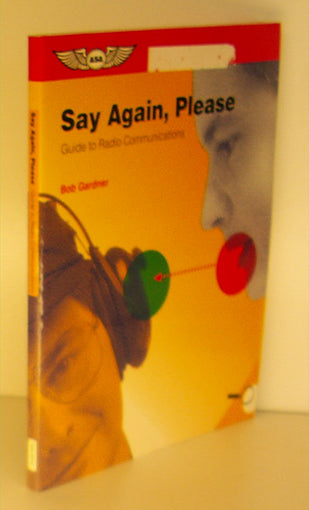 Say Again, Please. Guide to Radio Communications