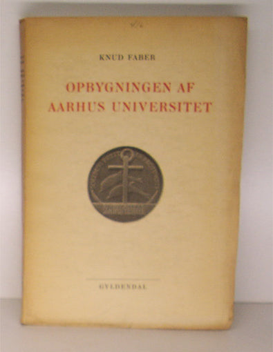 Opbygningen af Aarhus Universitet