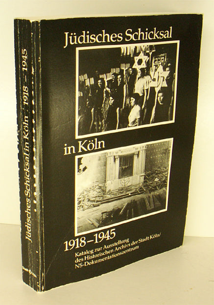 Jüdisches Schicksal in Köln 1918-1945