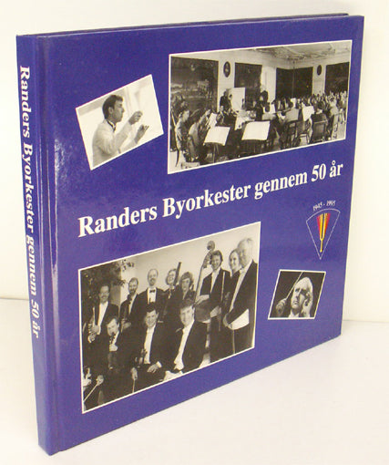 Randers Byorkester gennem 50 år