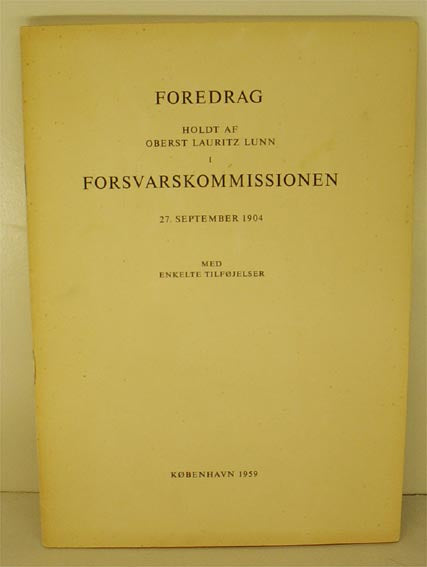 Foredrag holdt af Oberst Lauritz Lunn i Forsvarskommissionen