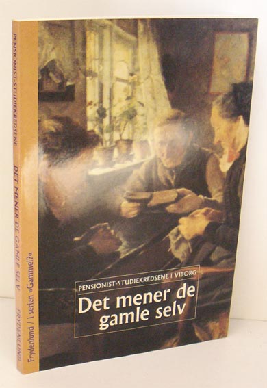 Det mener de gamle selv.