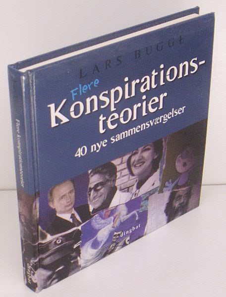 Flere Konspirationsteorier - 40 nye sammensværgelser.