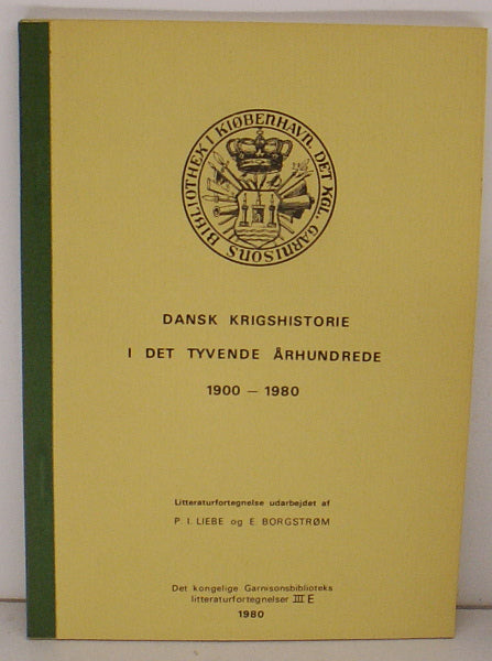 Dansk krigshistorie i det tyvende århundrede 1900-1980.