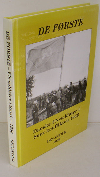 De første. Danske FN-soldater i Suez-konflikten 1956