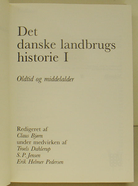 Det danske landbrugs historie. 4000 f.Kr.-1988