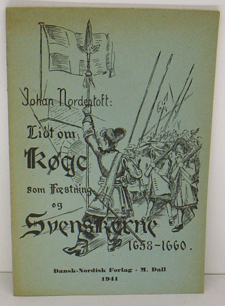 Lidt om Køge som Fæstning og Svenskerne 1658-1660
