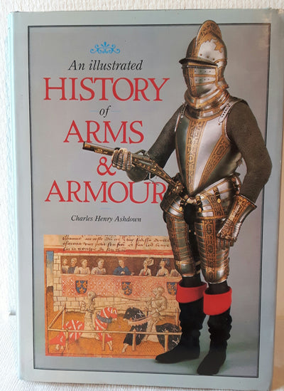 An illustrated History of Arms and Armour