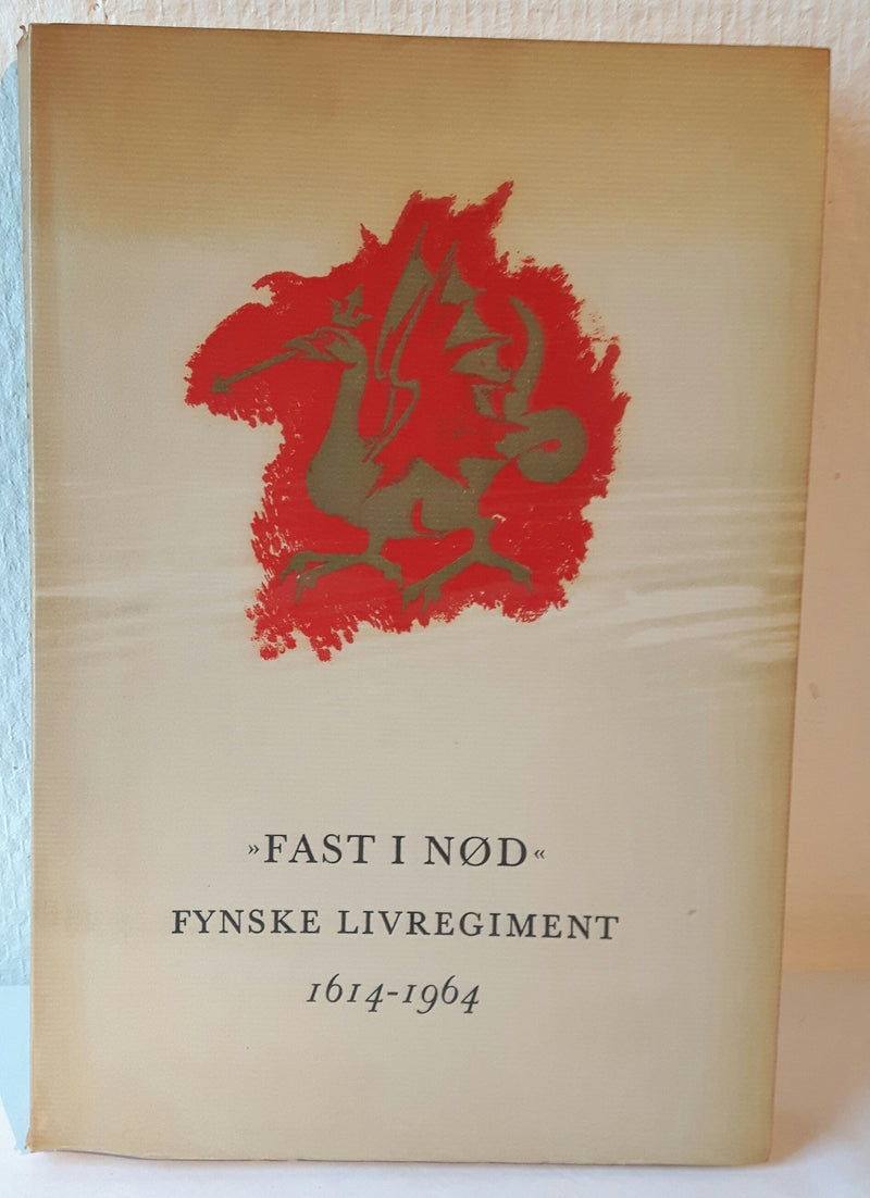 Fast i nød. Fynske Livregiment 1614-1964