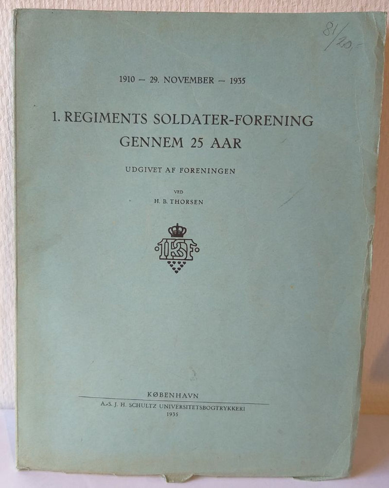 1. Regiments Soldater-Forening gennem 25 aar