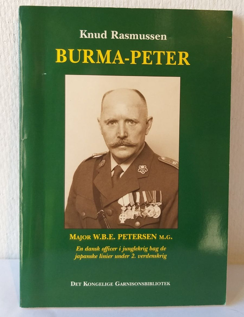 Burma-Peter. Major W. B. E. Petersen M.C.