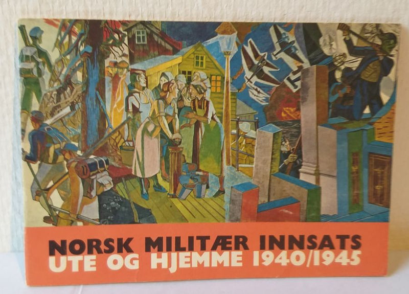 Norsk militær innsats ute og hjemme 1940/1945