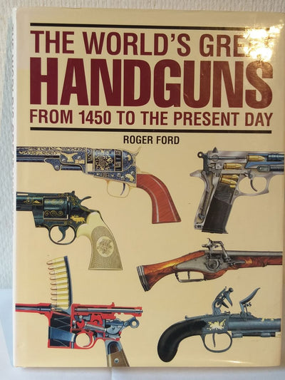 The Worlds Great Handguns