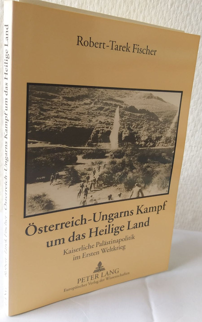 Österreich-Ungarns Kampf um das Heilige Land