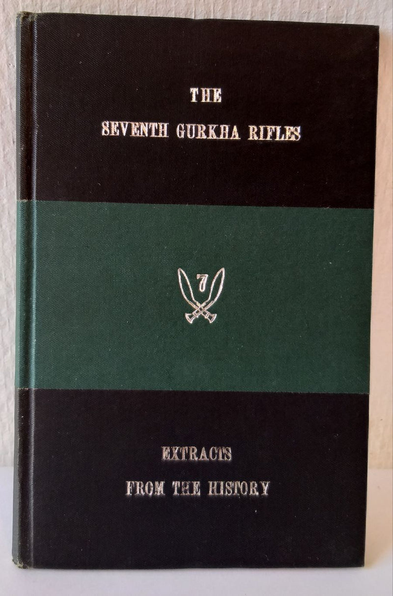 Extracts From The History of The Seventh Gurkha Rifles