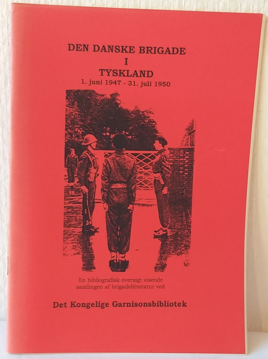 Den danske Brigade i Tyskland. 1. juni 1947 - 31. juli 1950.