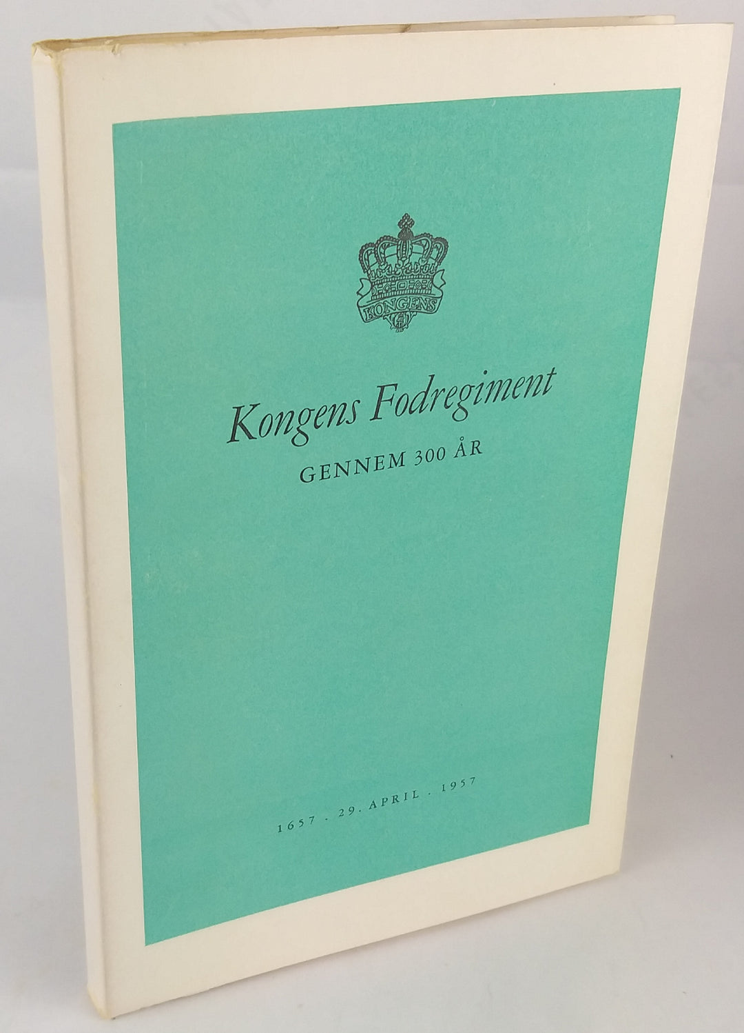 Kongens Fodregiment gennem 300 år