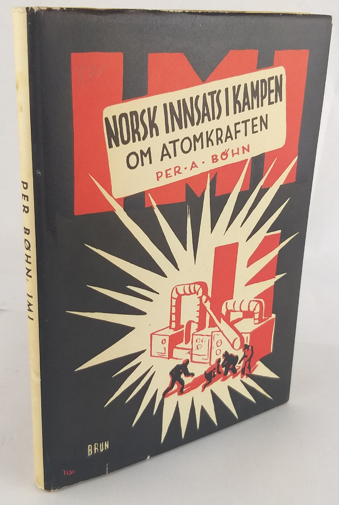 IMI. Norsk innsats i kampen om Atomkraften