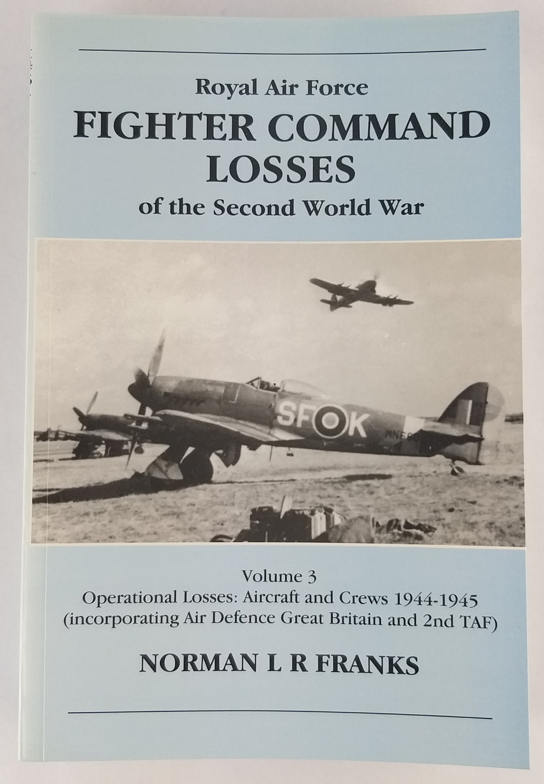 Royal Air Force. Fighter Command Losses of the Second World War