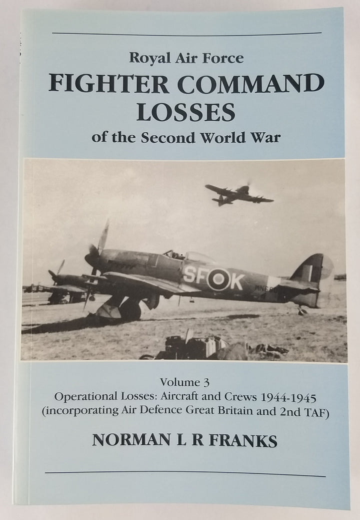 Royal Air Force. Fighter Command Losses of the Second World War