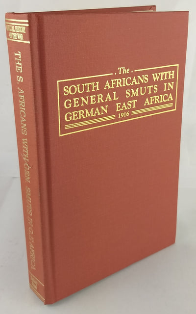 The South Africans with General Smuts in German East Africa 1916