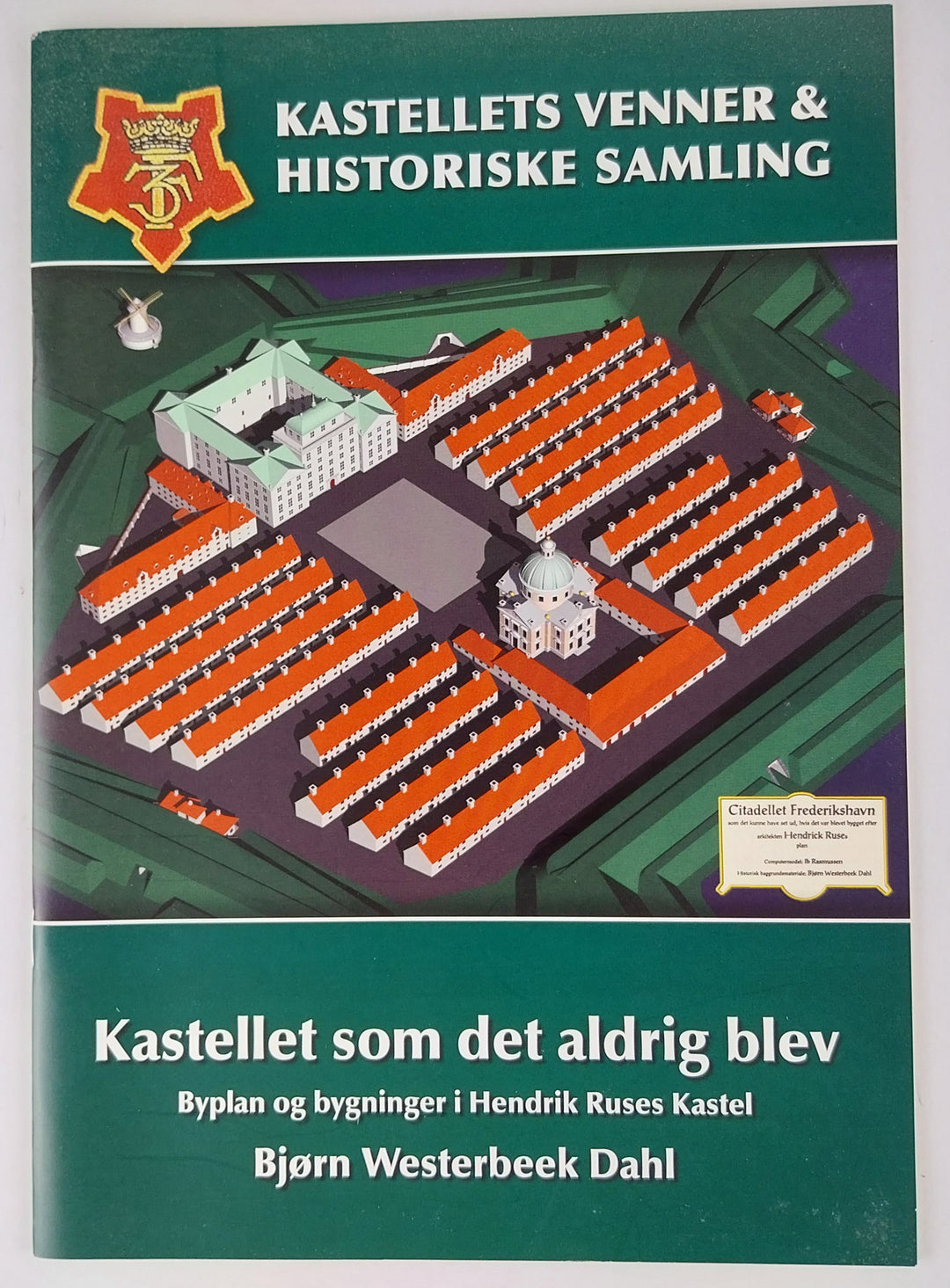 Kastellet som det aldrig blev, Byplan og bygninger i Hendrik Ruses Kastel