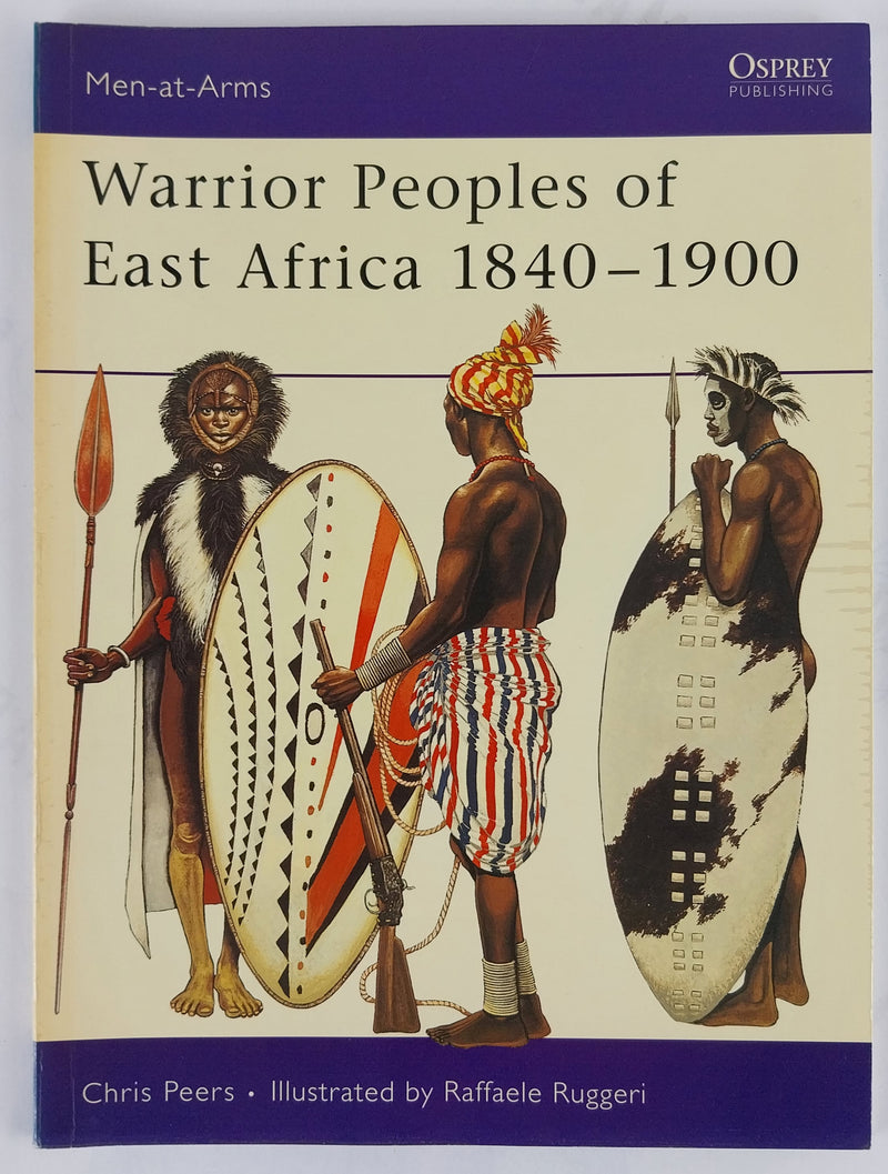 Warrior Peoples of East Africa 1840–1900