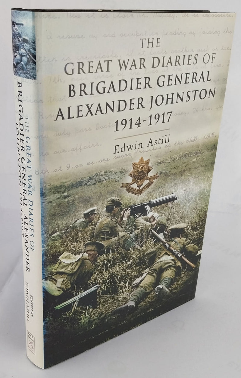 The Great War Diaries of Brigadier Alexander Johnston