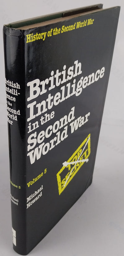 British Intelligence in the Second World War. Its Influence on Strategy and Operations. [Complete set]